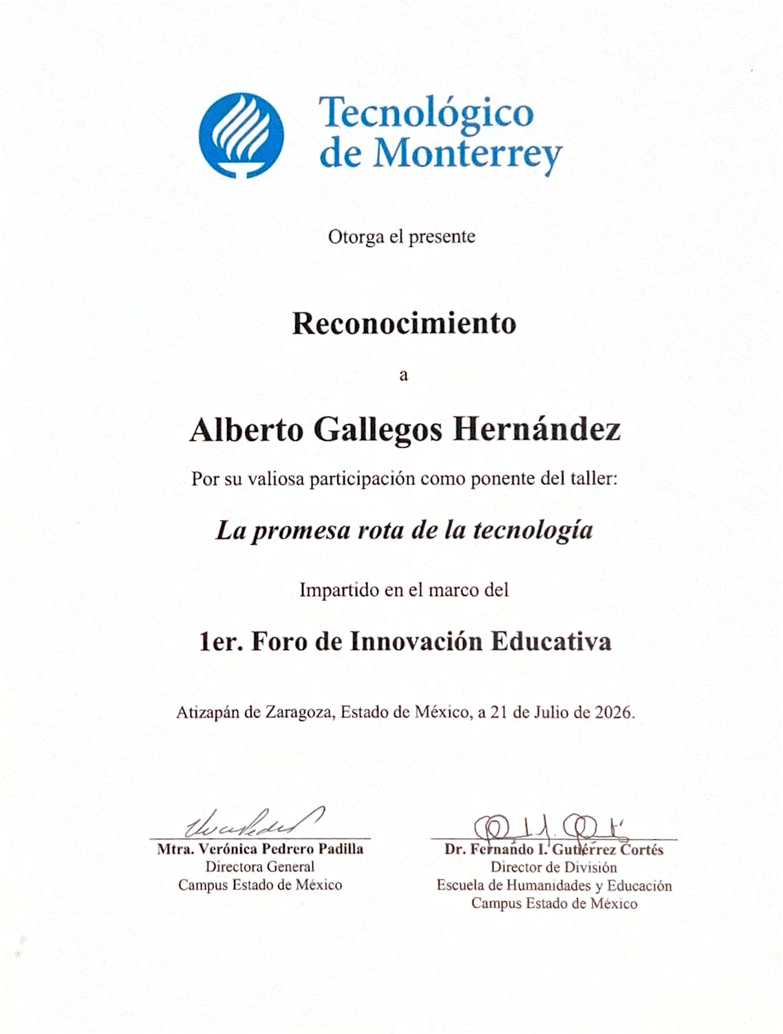 Reconocimiento del Tecnológico de Monterrey a Alberto Gallegos Hernández como ponente del taller La promesa rota de la tecnología